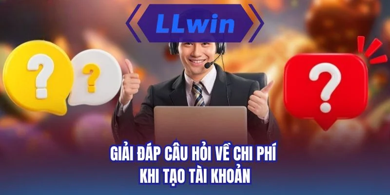 Giải đáp câu hỏi về chi phí khi tạo tài khoản